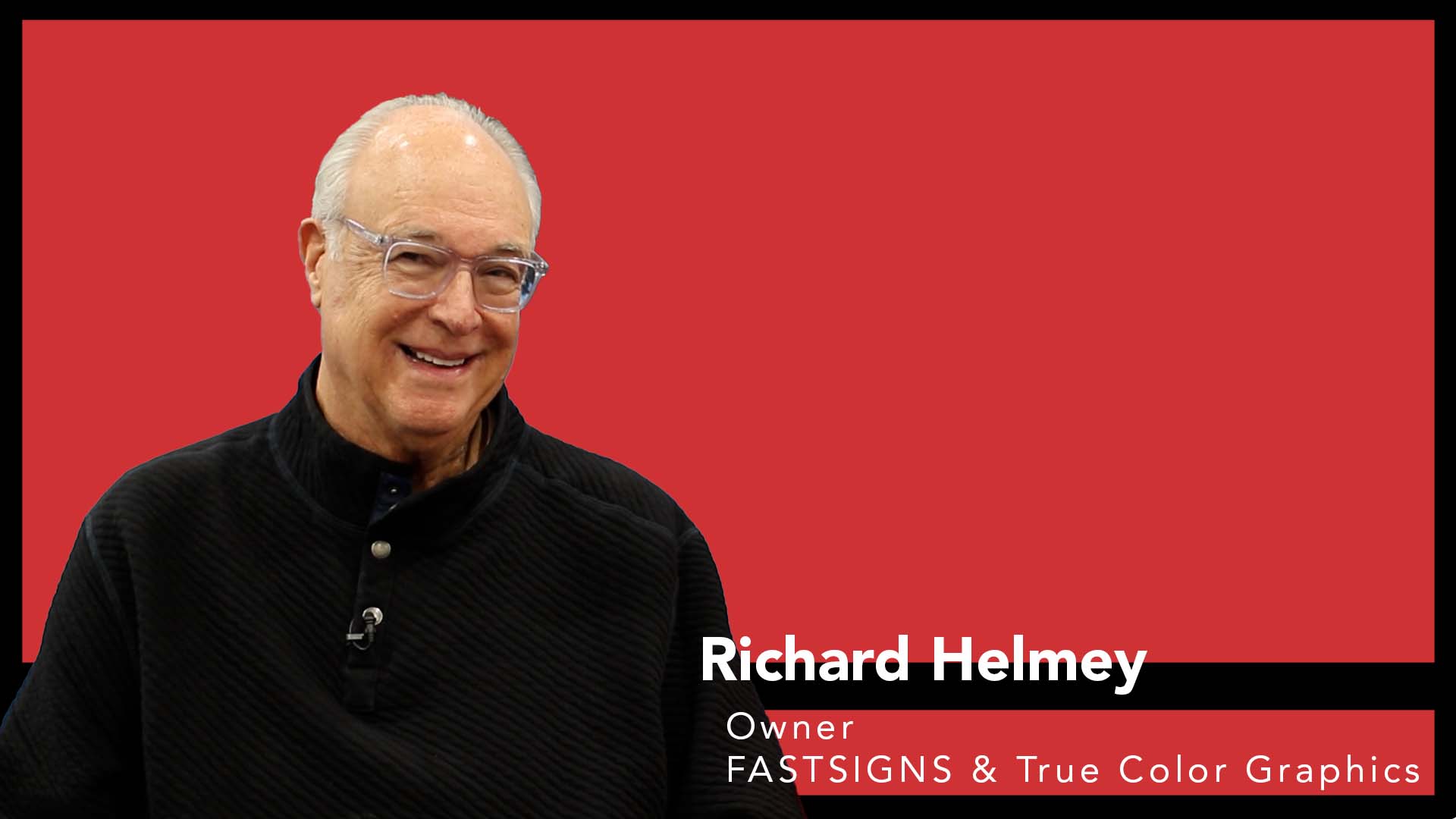 WhatTheyThink Member and FASTSIGNS Co-Brand Owner Richard Helmey